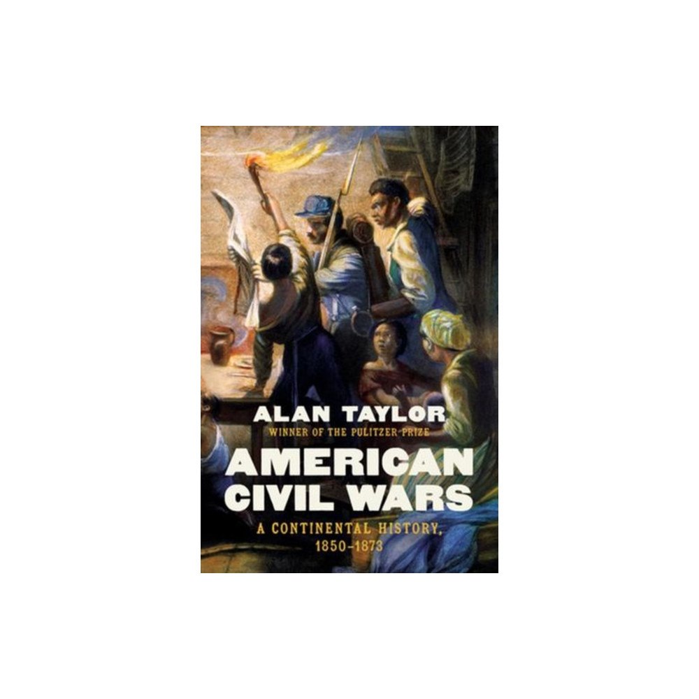 WW Norton & Co American Civil Wars – A Continental History, 1850–1873 (häftad, eng)
