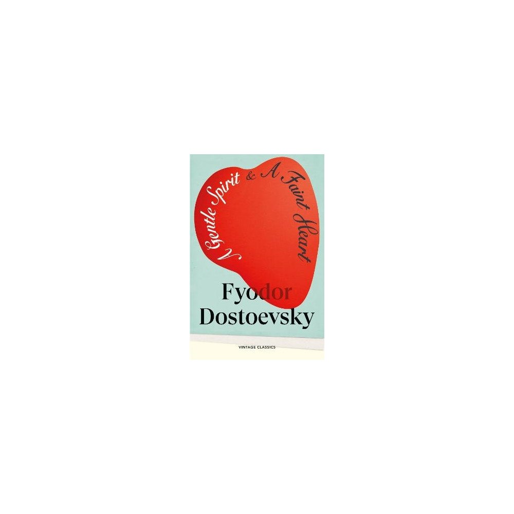Fyodor Dostoevsky A Gentle Spirit & A Faint Heart (pocket, eng)