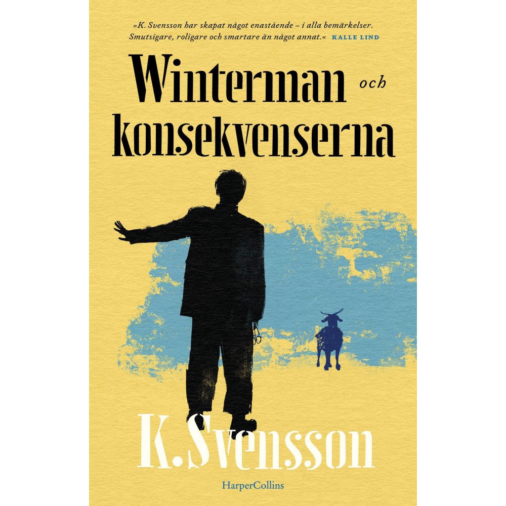 K. Svensson Winterman och konsekvenserna (inbunden)