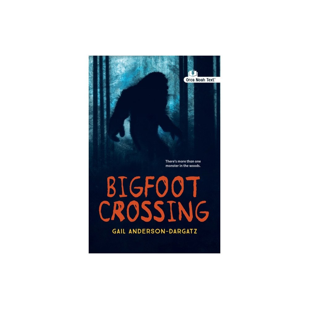 Orca Book Publishers Bigfoot Crossing (Noah Text Edition) (häftad, eng)