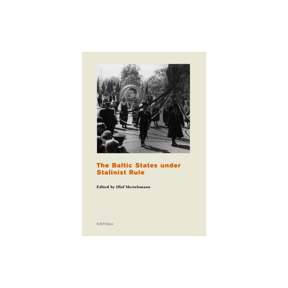 Bohlau Verlag The Baltic States under Stalinist Rule (häftad, eng)