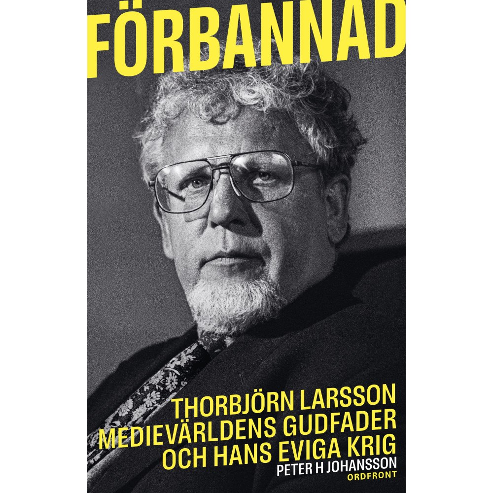 Ordfront förlag Förbannad : Thorbjörn Larsson, medievärldens gudfader och hans eviga krig (inbunden)