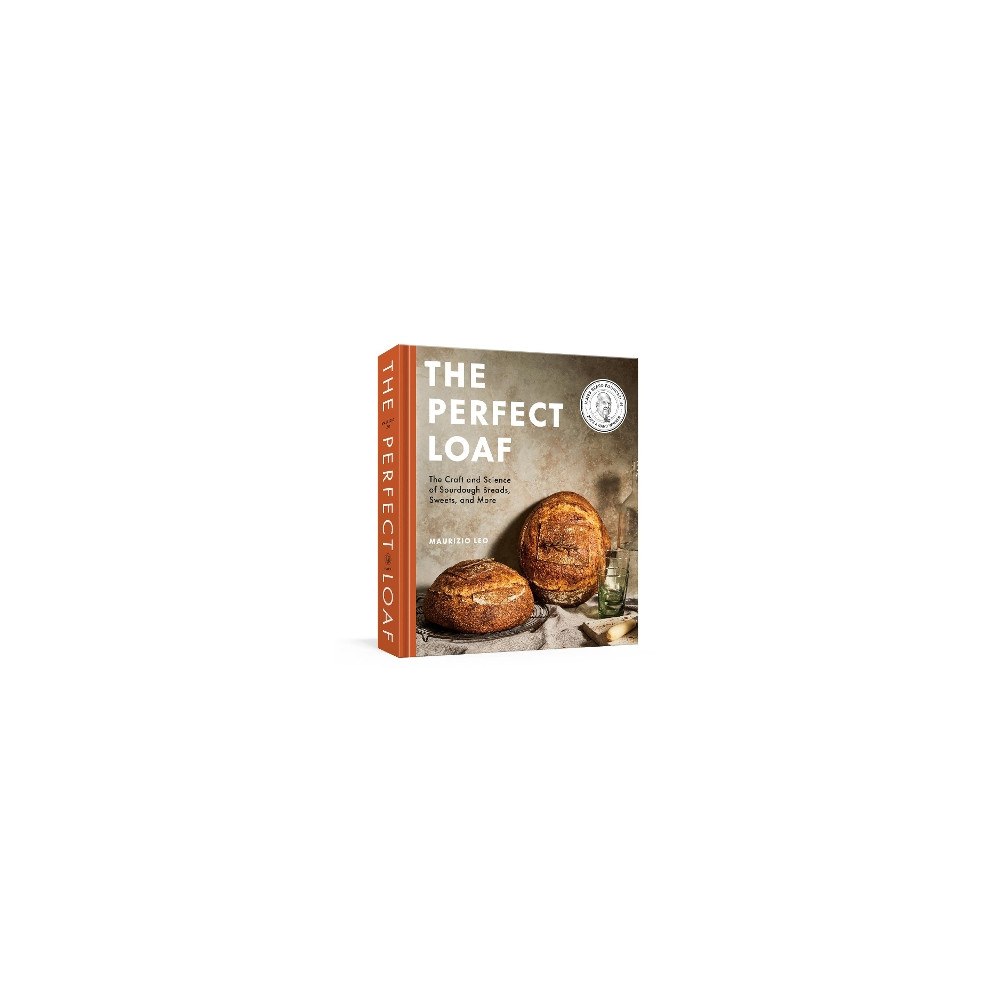 Maurizio Leo The Perfect Loaf: The Craft and Science of Sourdough Breads, Sweets, and More: A Baking Book (inbunden, eng)