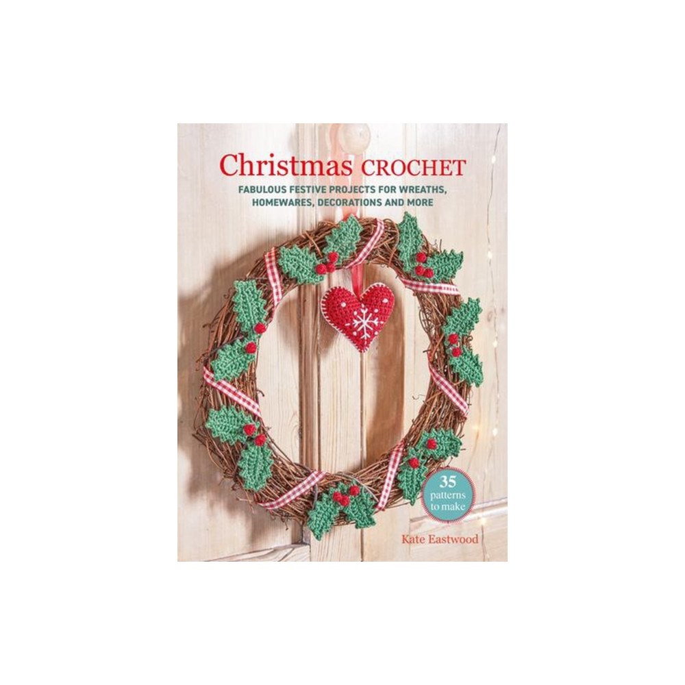 Ryland, Peters & Small Ltd Christmas Crochet: 35 patterns to make (häftad, eng)