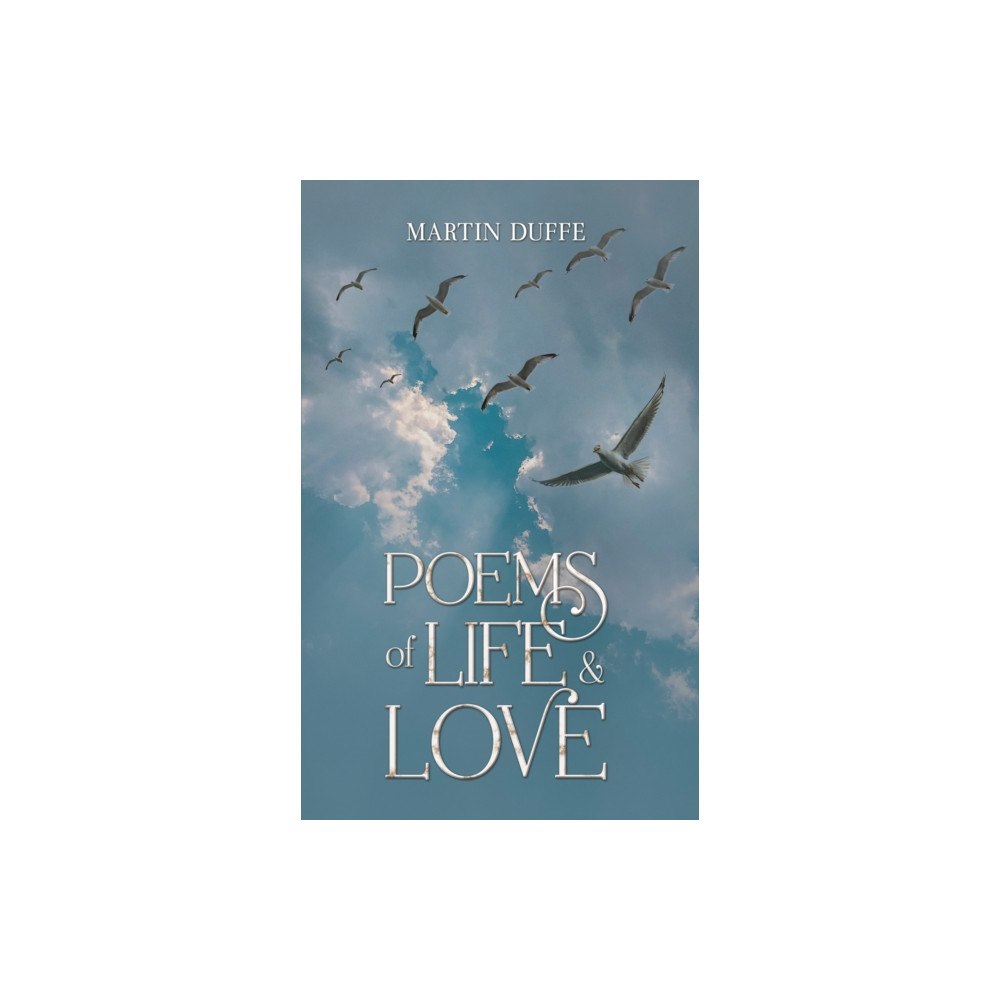 Austin Macauley Publishers Poems of Life & Love (inbunden, eng)