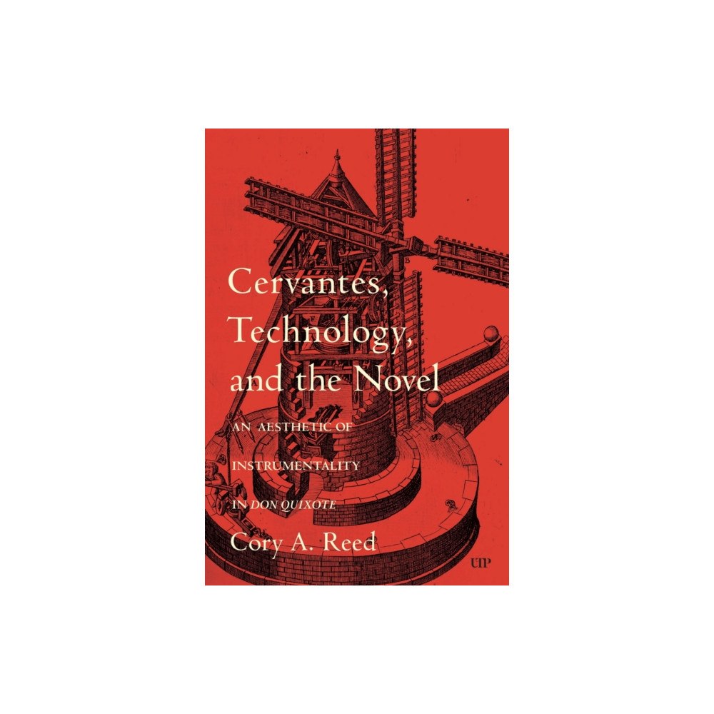 University of Toronto Press Cervantes, Technology, and the Novel (inbunden, eng)