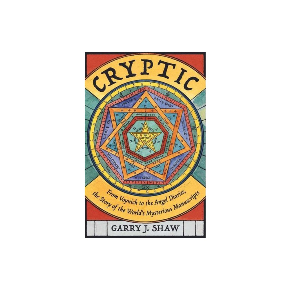 Yale university press Cryptic – From Voynich to the Angel Diaries, the Story of the World`s Mysterious Manuscripts (inbunden, eng)