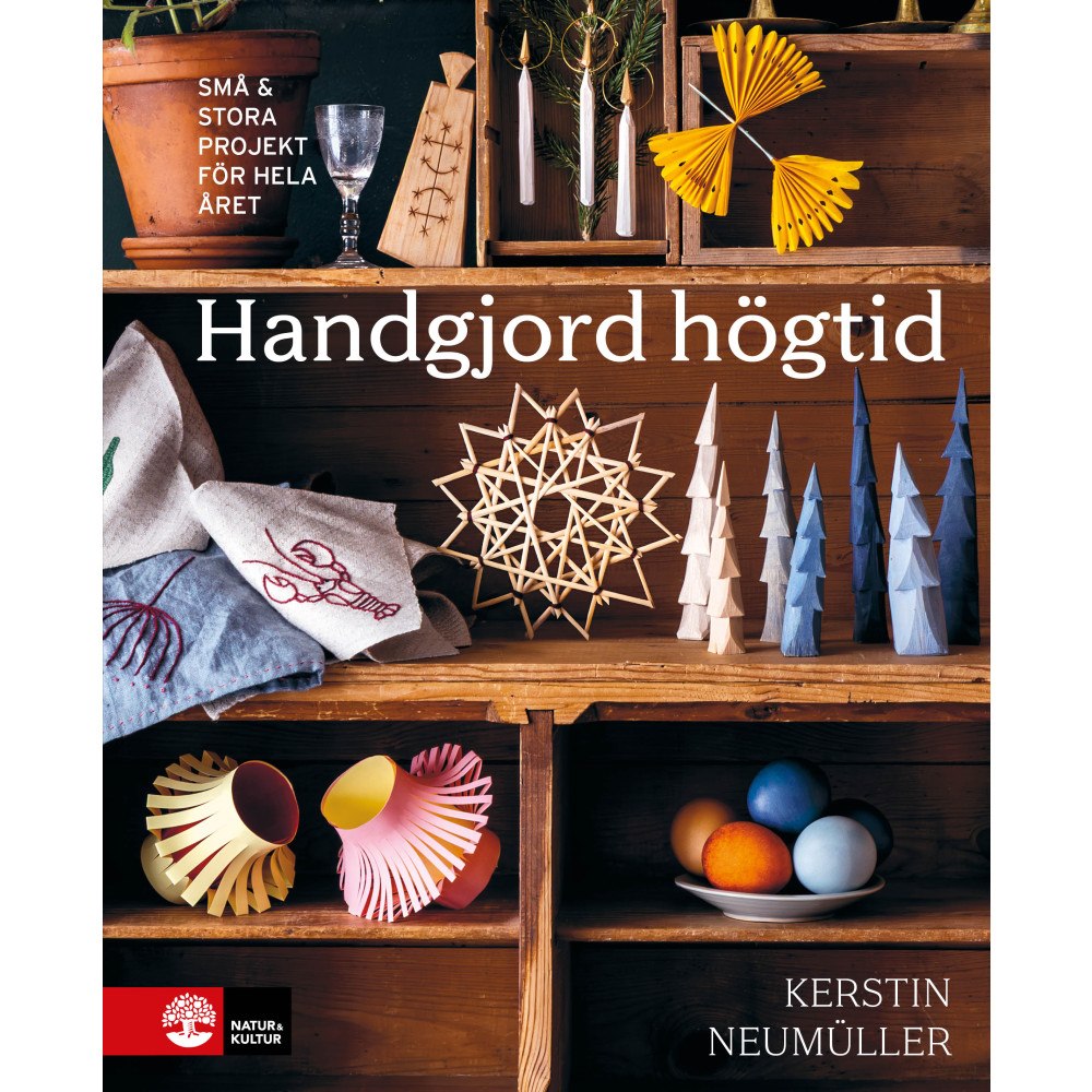 Kerstin Neumüller Handgjord högtid : små & stora projekt för hela året (inbunden)