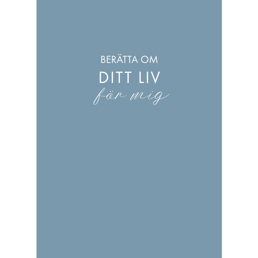 Sara Bang-Melchior Berätta om ditt liv för mig: en bok att ge bort och få tillbaka (blå) (inbunden)