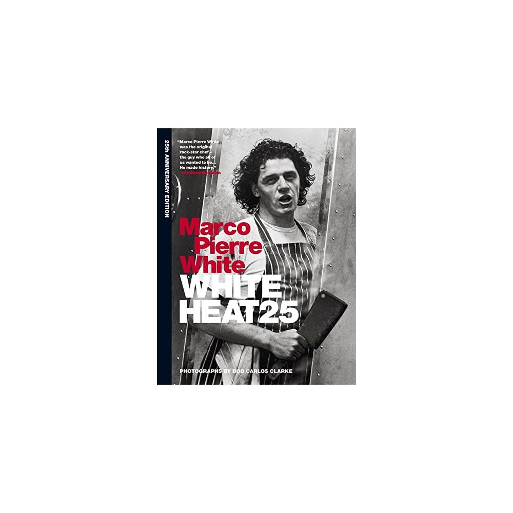 Marco Pierre White White heat 25 - 25th anniversary edition (inbunden, eng)