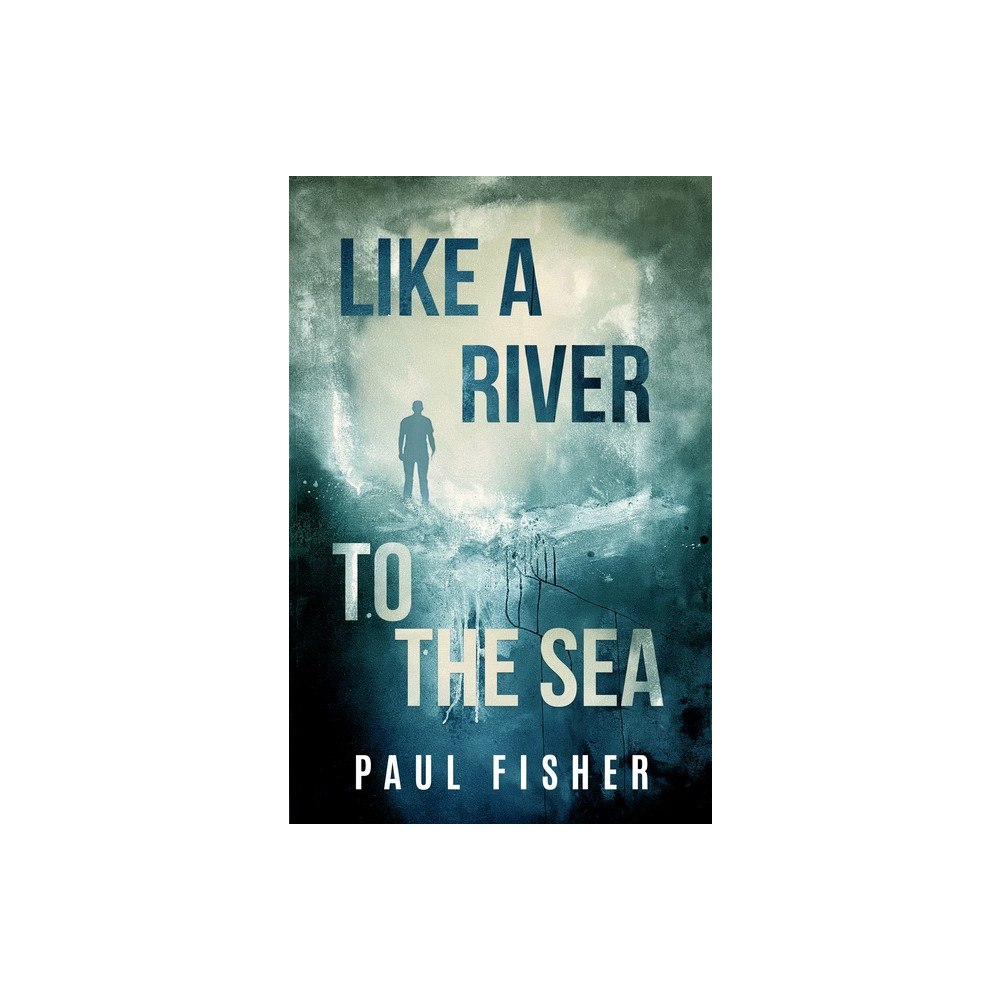 Paul Fisher Like A River To The Sea (häftad, eng)