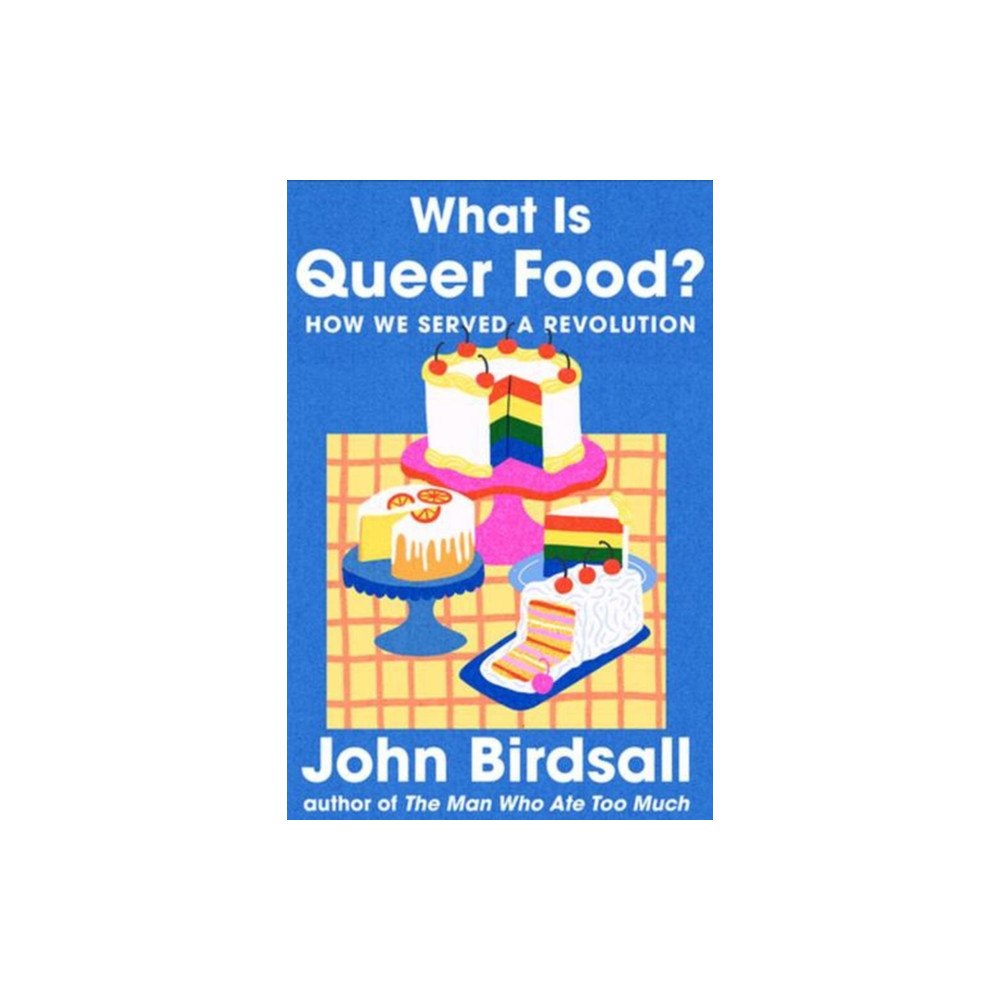 WW Norton & Co What Is Queer Food? – How We Served a Revolution (inbunden, eng)