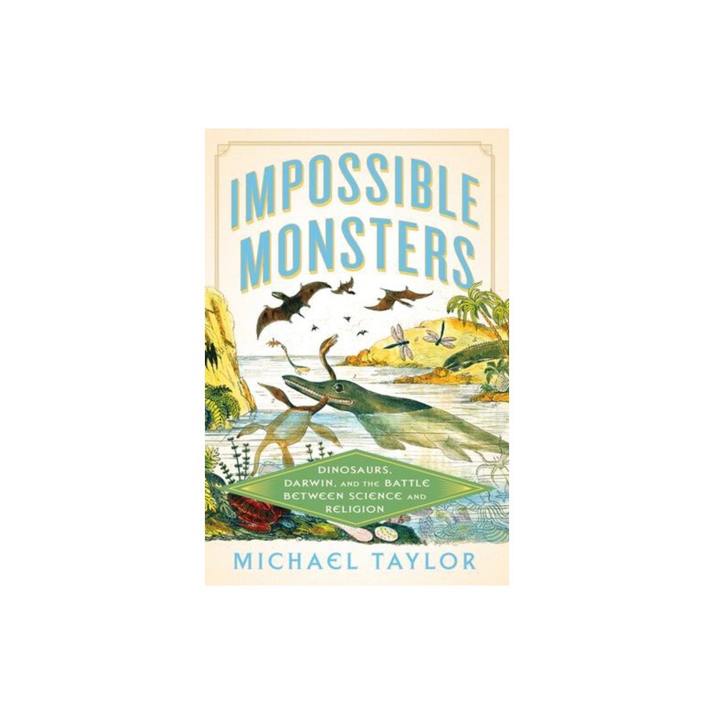 Liveright Impossible Monsters – Dinosaurs, Darwin, and the Battle Between Science and Religion (häftad, eng)