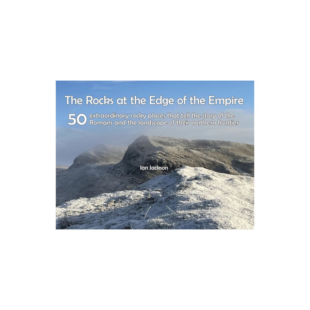 Northern Heritage Services Rocks at the Edge of the Empire (häftad, eng)