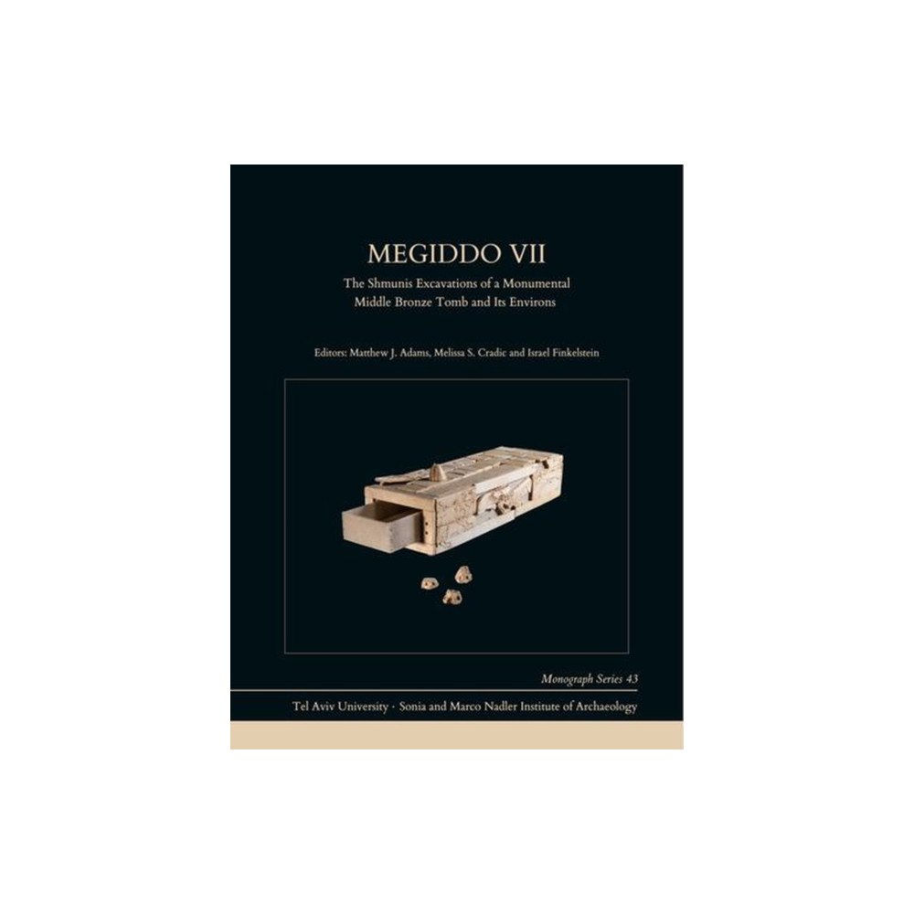 Pennsylvania State University Press Megiddo VII – The Shmunis Excavations of a Monumental Middle Bronze Tomb and Its Environs (inbunden, eng)