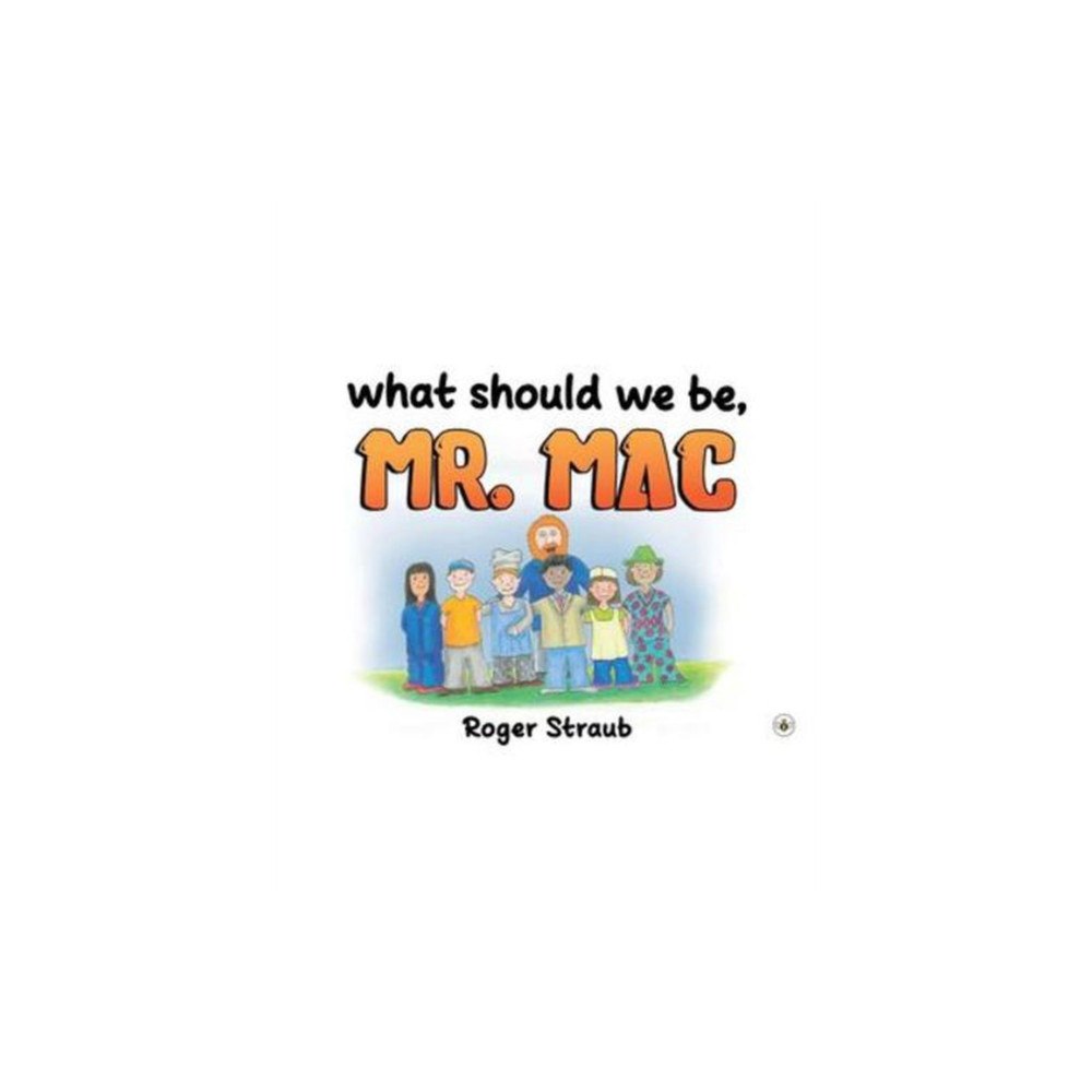 Olympia Publishers What Should We Be, Mr Mac? (häftad, eng)