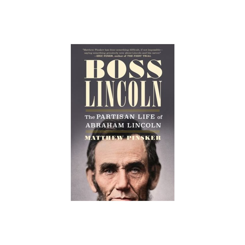 WW Norton & Co Boss Lincoln – The Partisan Life of Abraham Lincoln (inbunden, eng)