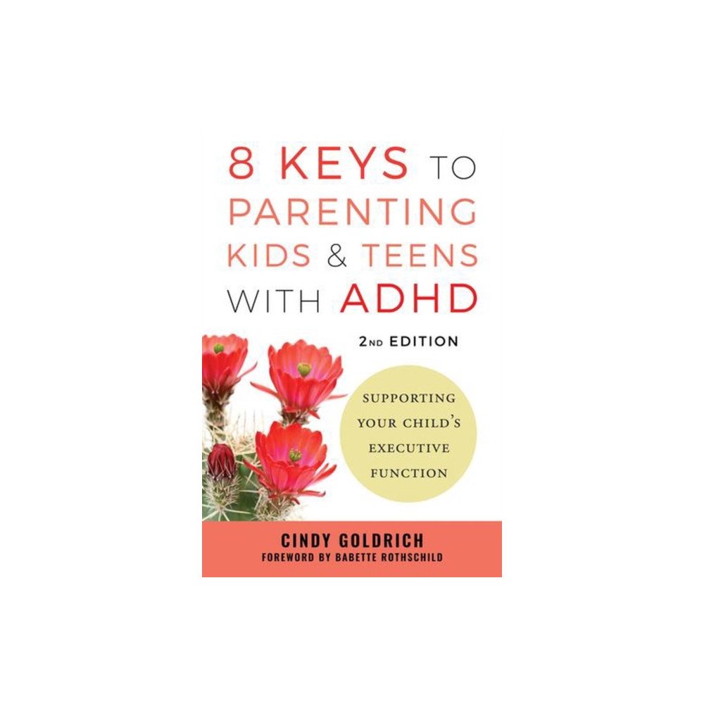 WW Norton & Co 8 Keys to Parenting Kids & Teens with ADHD – Supporting Your Child`s Executive Function (häftad, eng)