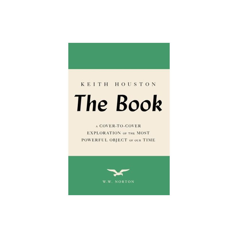 WW Norton & Co The Book – A Cover–to–Cover Exploration of the Most Powerful Object of Our Time (häftad, eng)