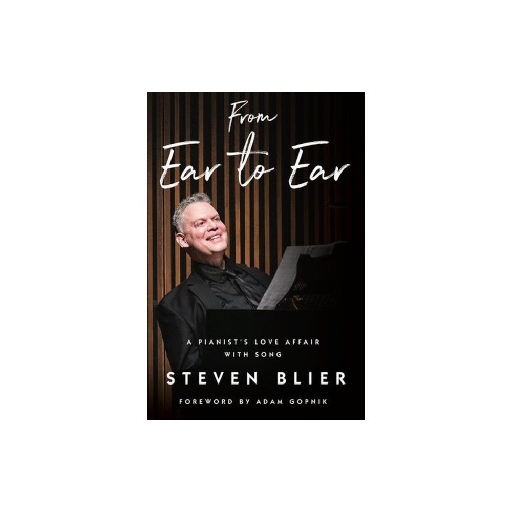 WW Norton & Co From Ear to Ear – A Pianist`s Love Affair with Song (inbunden, eng)
