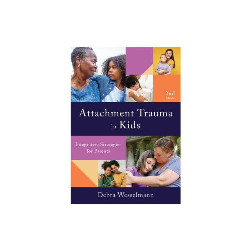 WW Norton & Co Attachment Trauma in Kids – Integrative Strategies for Parents (häftad, eng)