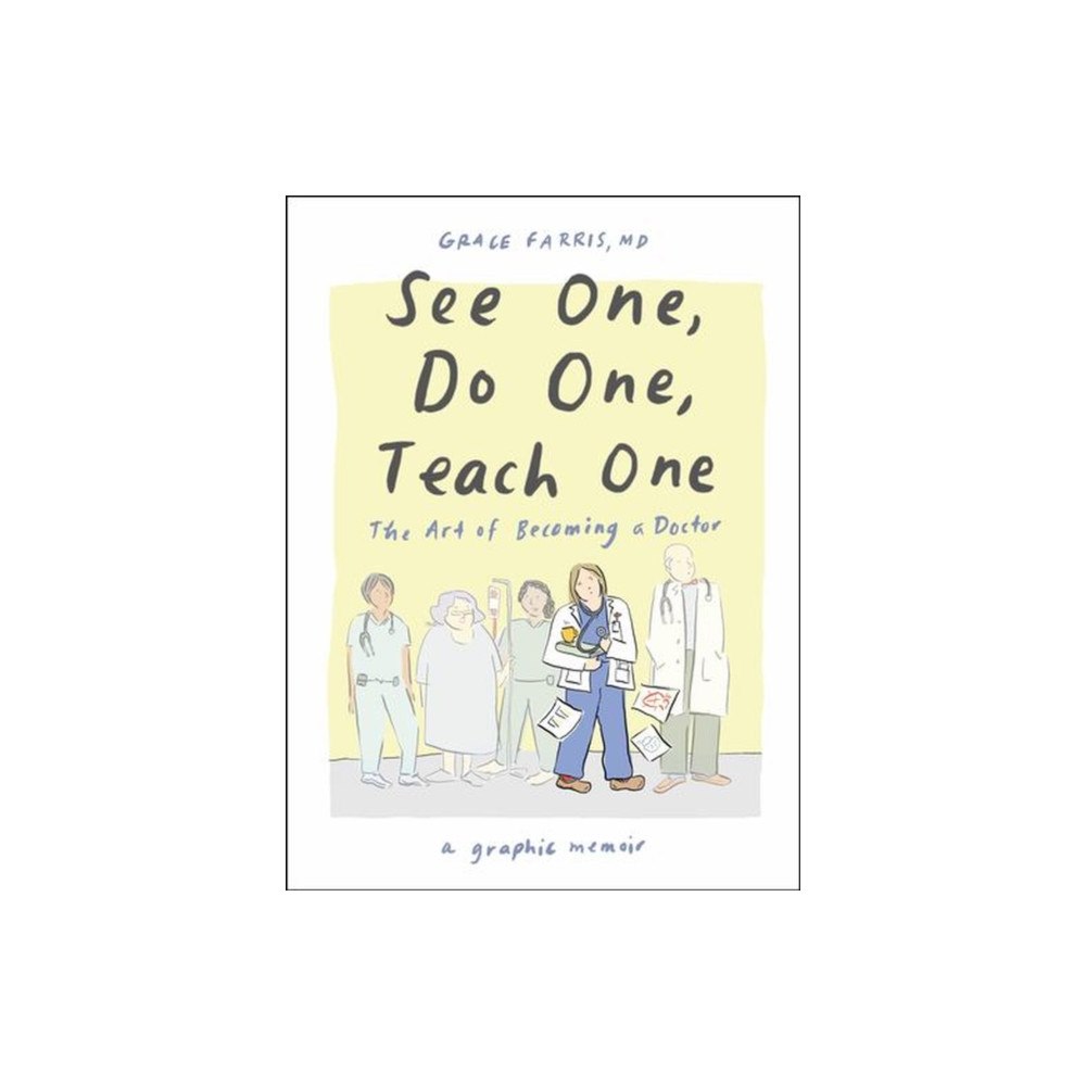 WW Norton & Co See One, Do One, Teach One – The Art of Becoming a Doctor: A Graphic Memoir (inbunden, eng)