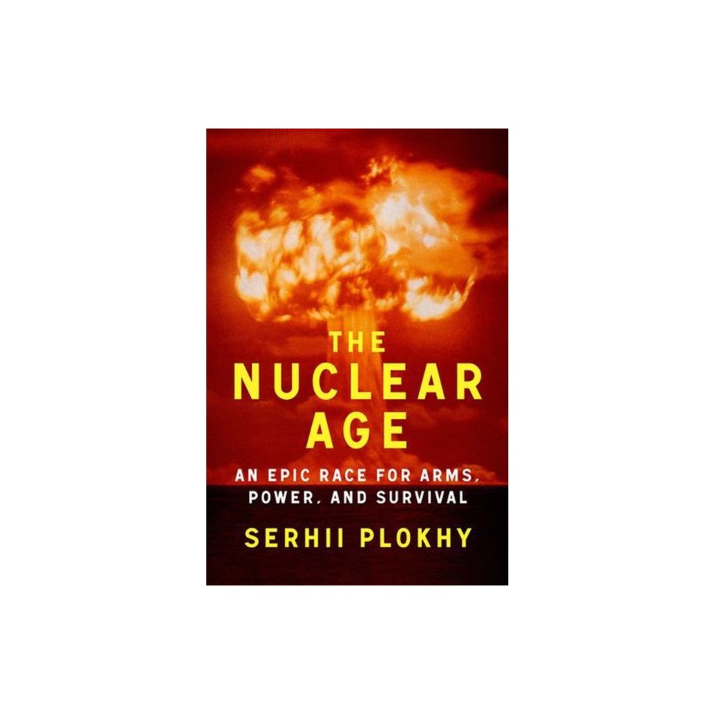 W. W. Norton & Company The Nuclear Age – An Epic Race for Arms, Power and Survival (inbunden, eng)