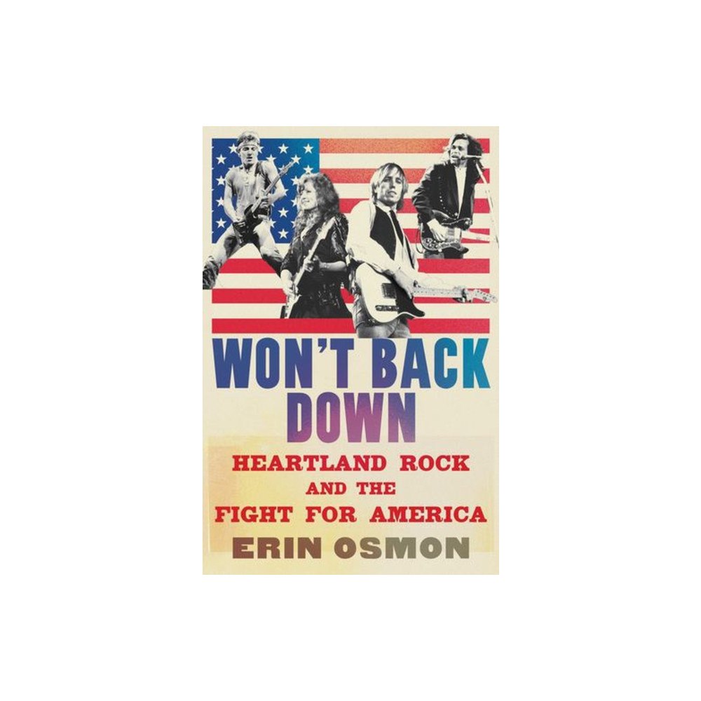 WW Norton & Co Won`t Back Down – Heartland Rock and the Fight for America (inbunden, eng)