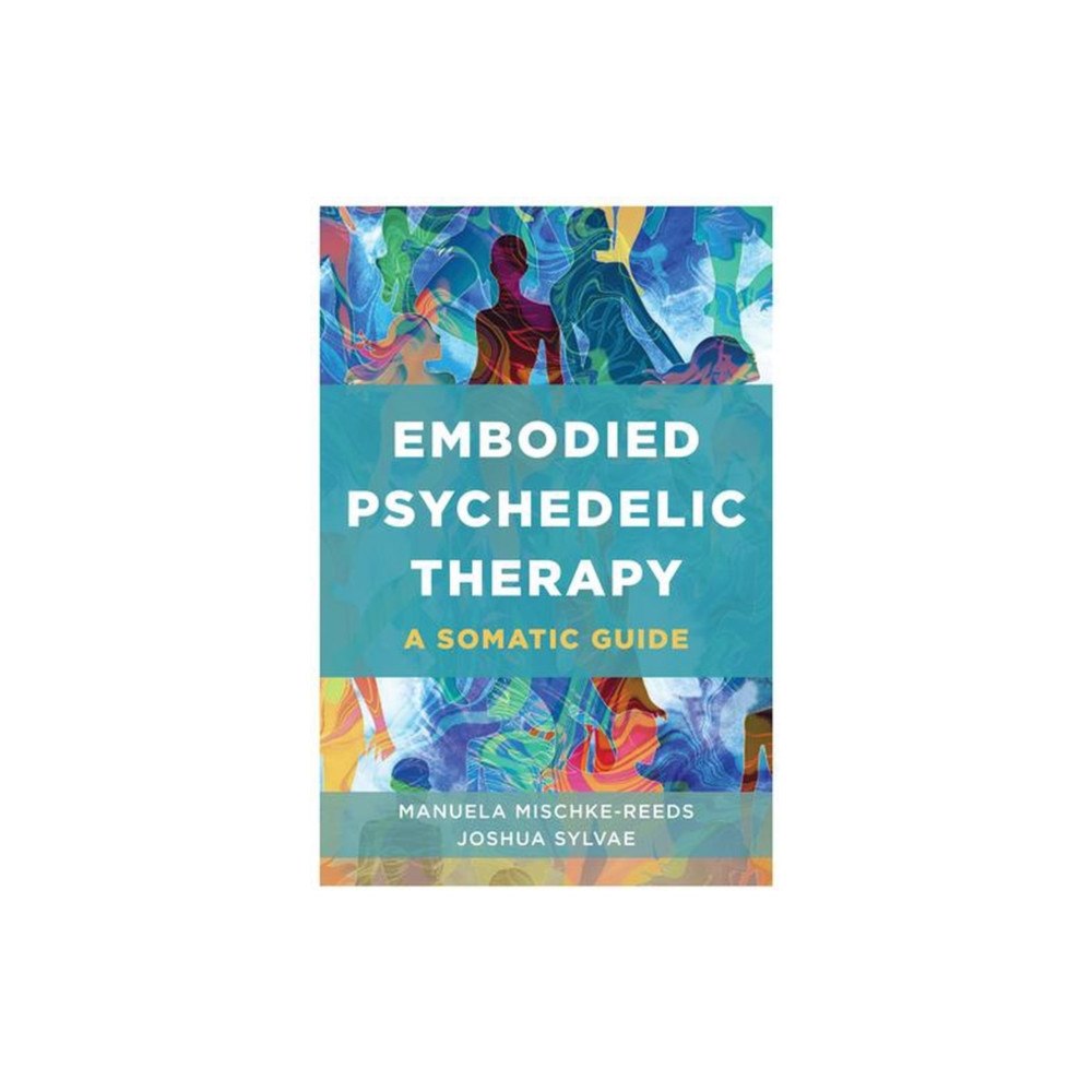 WW Norton & Co Embodied Psychedelic Therapy – A Somatic Guide (häftad, eng)