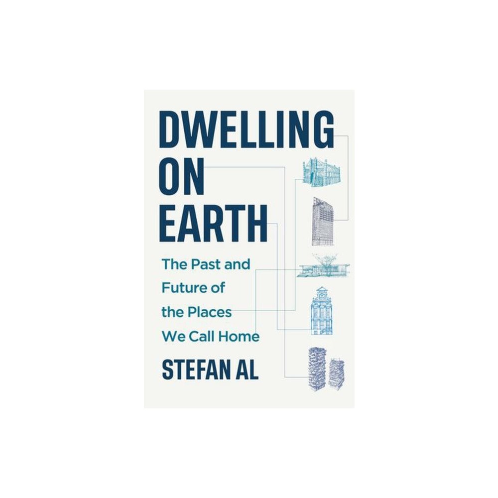 WW Norton & Co Dwelling on Earth – The Past and Future of the Places We Call Home (inbunden, eng)