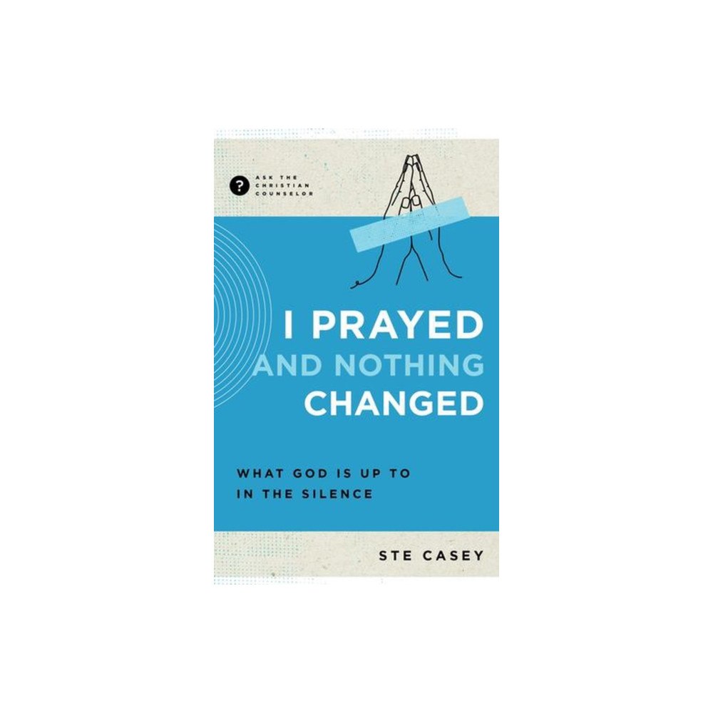 New Growth Press I Prayed and Nothing Changed – What God Is Up To in the Silence (häftad, eng)