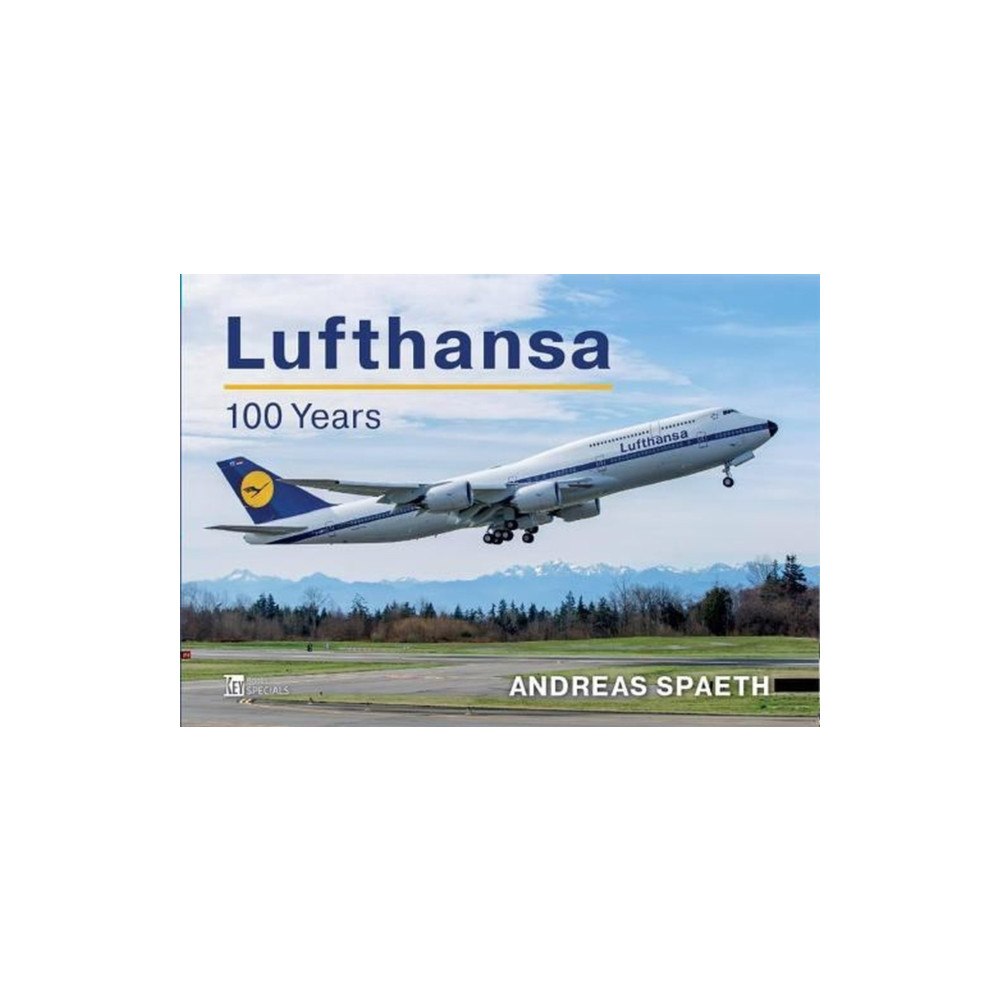 Key Publishing Ltd Lufthansa: The Complete History; (inbunden, eng)
