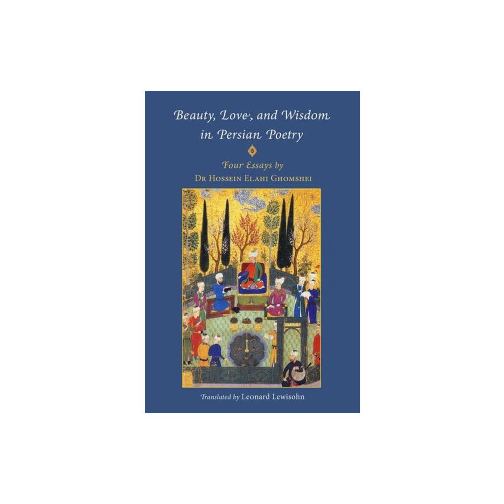 Archetype Beauty, Love, and Wisdom in Persian Poetry (inbunden, eng)
