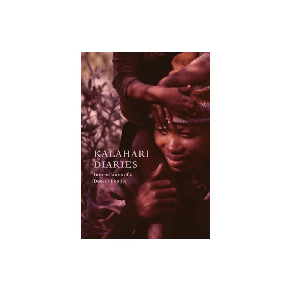 Paul Holberton Publishing Ltd Kalahari Diaries – Impressions of a Desert People (inbunden, eng)