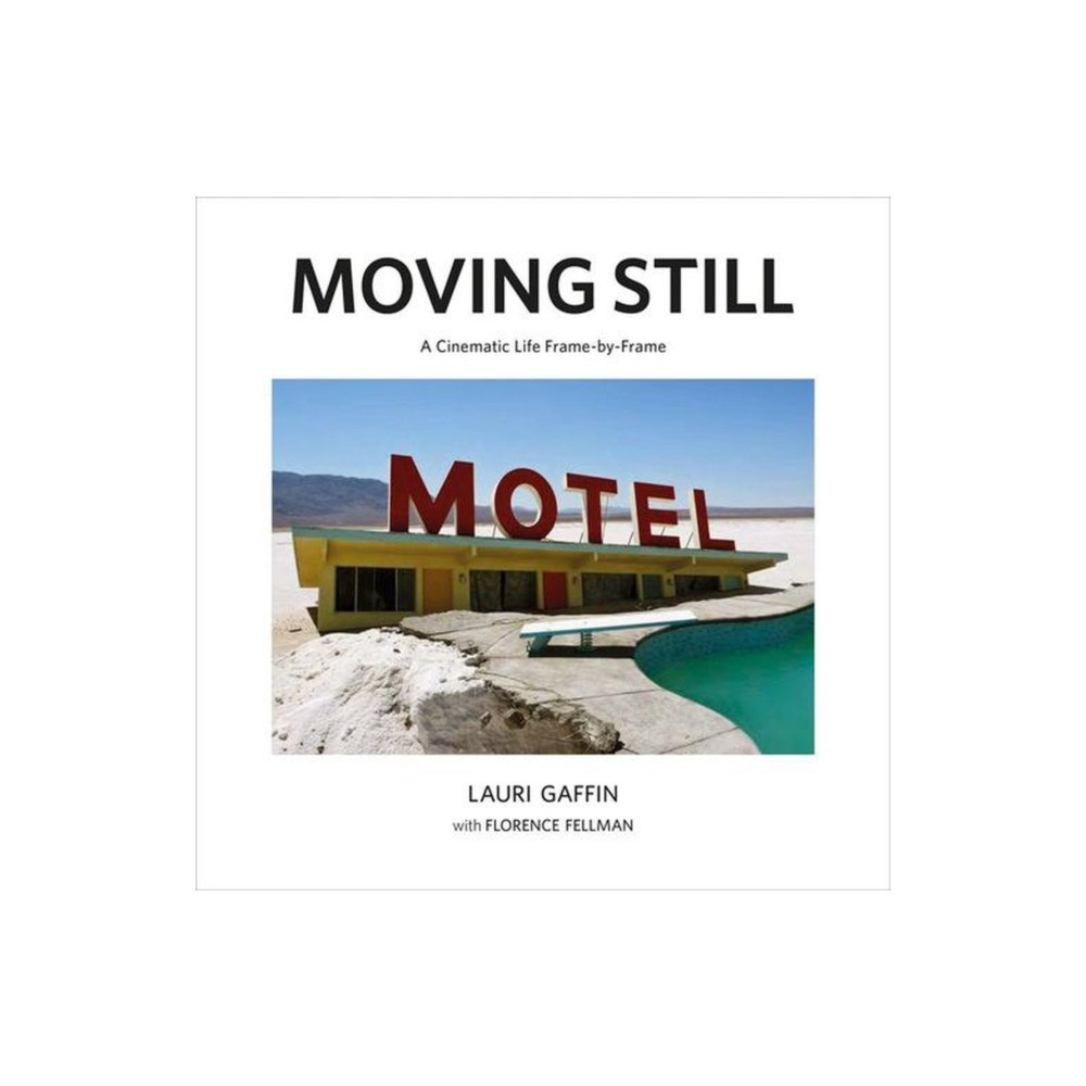 Damiani Lauri Gaffin: Moving Still (inbunden, eng)