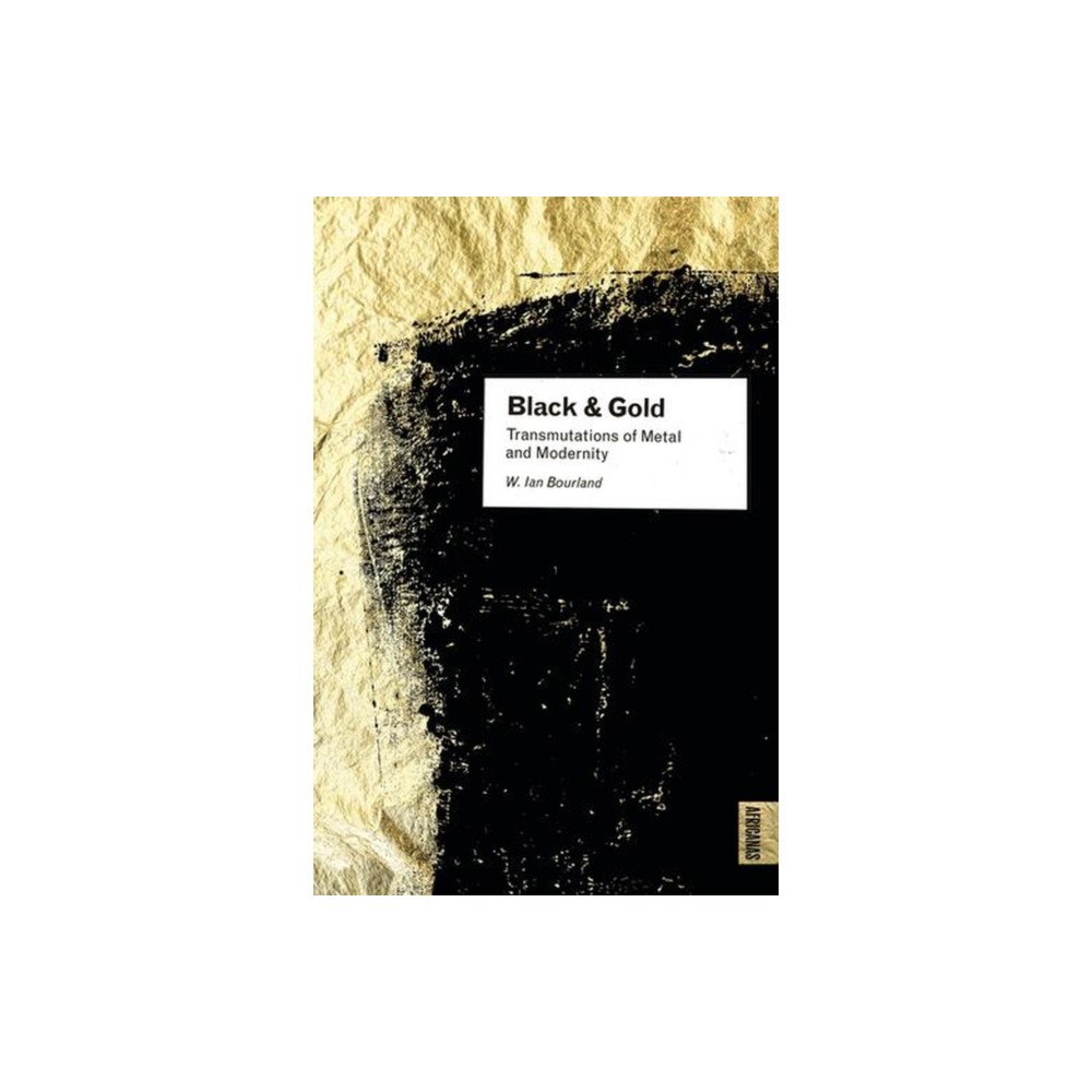 Pennsylvania State University Press Black and Gold – Transmutations of Metal and Modernity (häftad, eng)