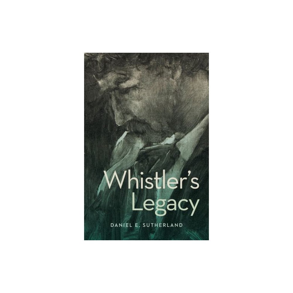 Pennsylvania State University Press Whistler′s Legacy (inbunden, eng)