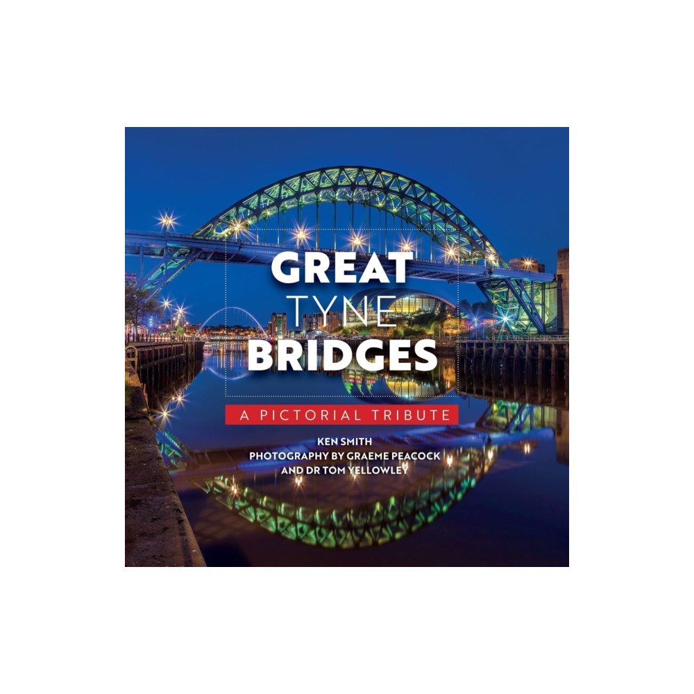 Northern Heritage Services Great Tyne Bridges - A Pictorial Tribute (häftad, eng)