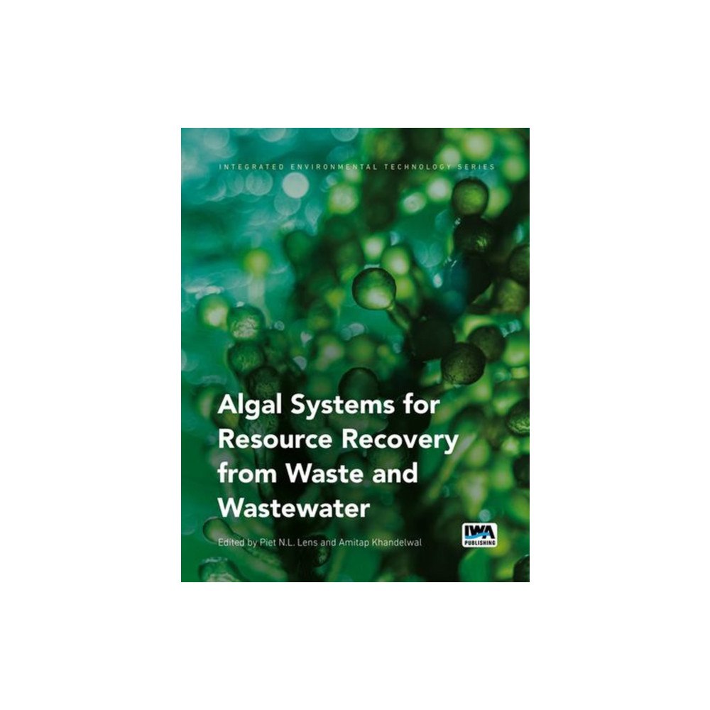 IWA Publishing Algal Systems for Resource Recovery from Waste and Wastewater (häftad, eng)