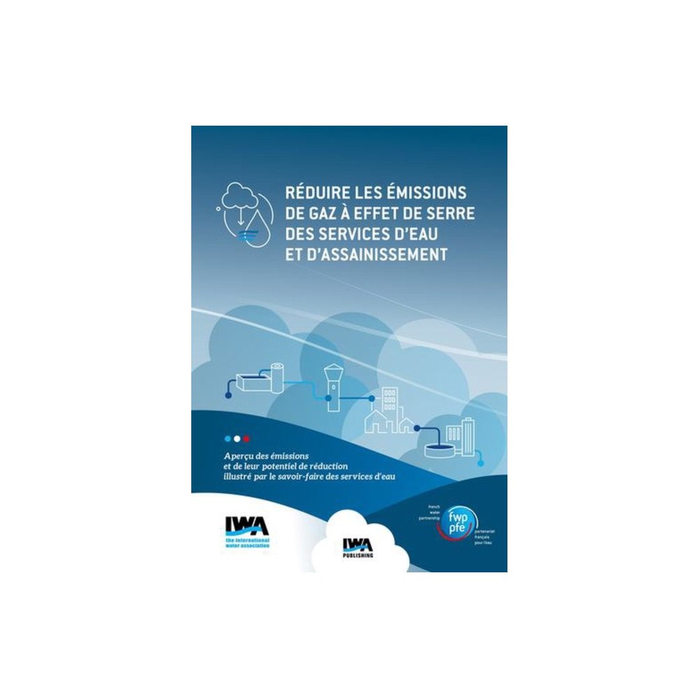 IWA Publishing Réduire Les Émissions De Gaz À Effet De Serre Des Services D'eau Et D'assainissement (häftad, fre)