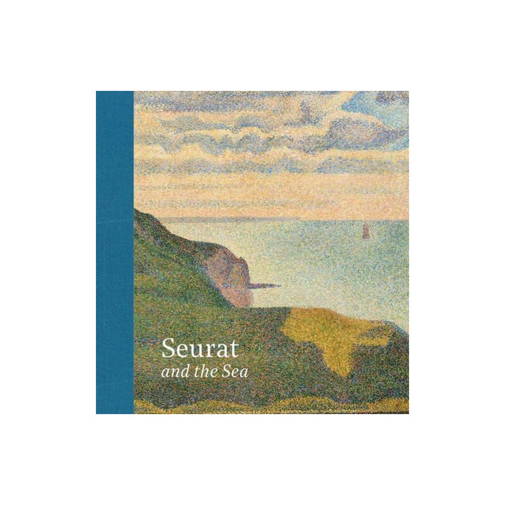 Paul Holberton Publishing Ltd Seurat and the Sea (inbunden, eng)