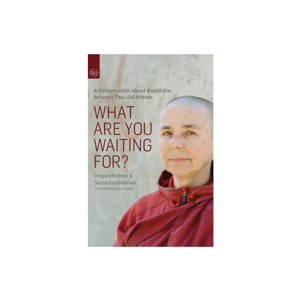 Windhorse Publications What Are You Waiting For? (häftad, eng)