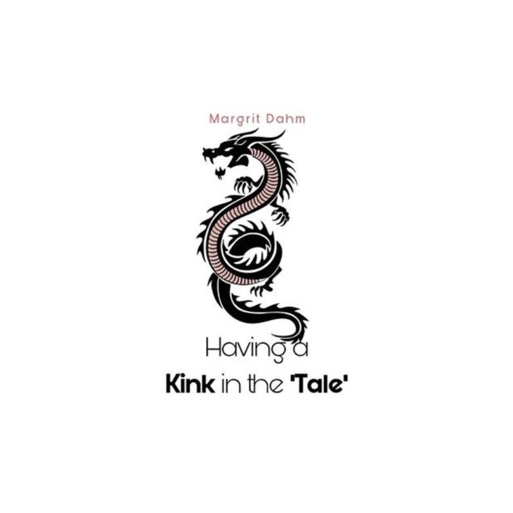 Pegasus Elliot Mackenzie Publishers Having A Kink in the 'Tale' (häftad, eng)