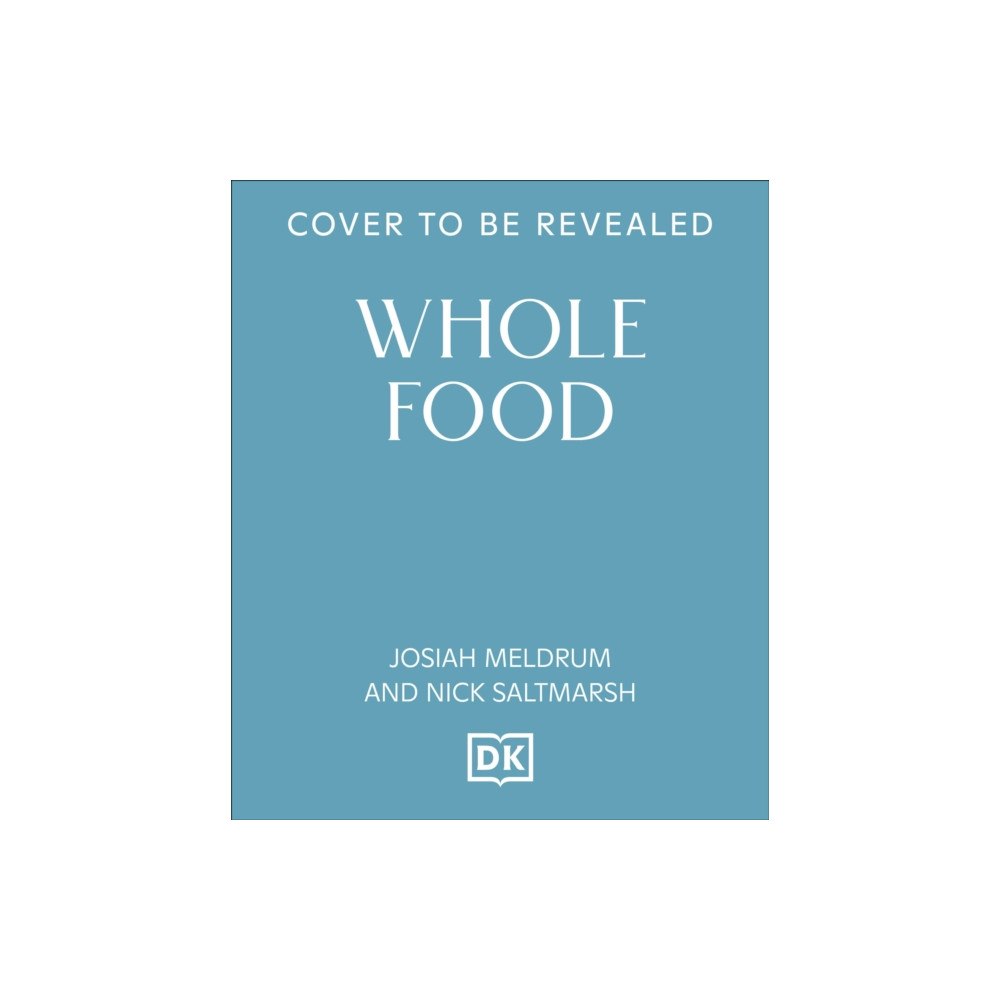 Dorling Kindersley Ltd Whole Food (inbunden, eng)