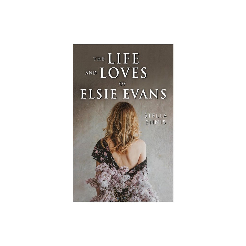 Pegasus Elliot Mackenzie Publishers The Life and Loves of Elsie Evans (häftad, eng)