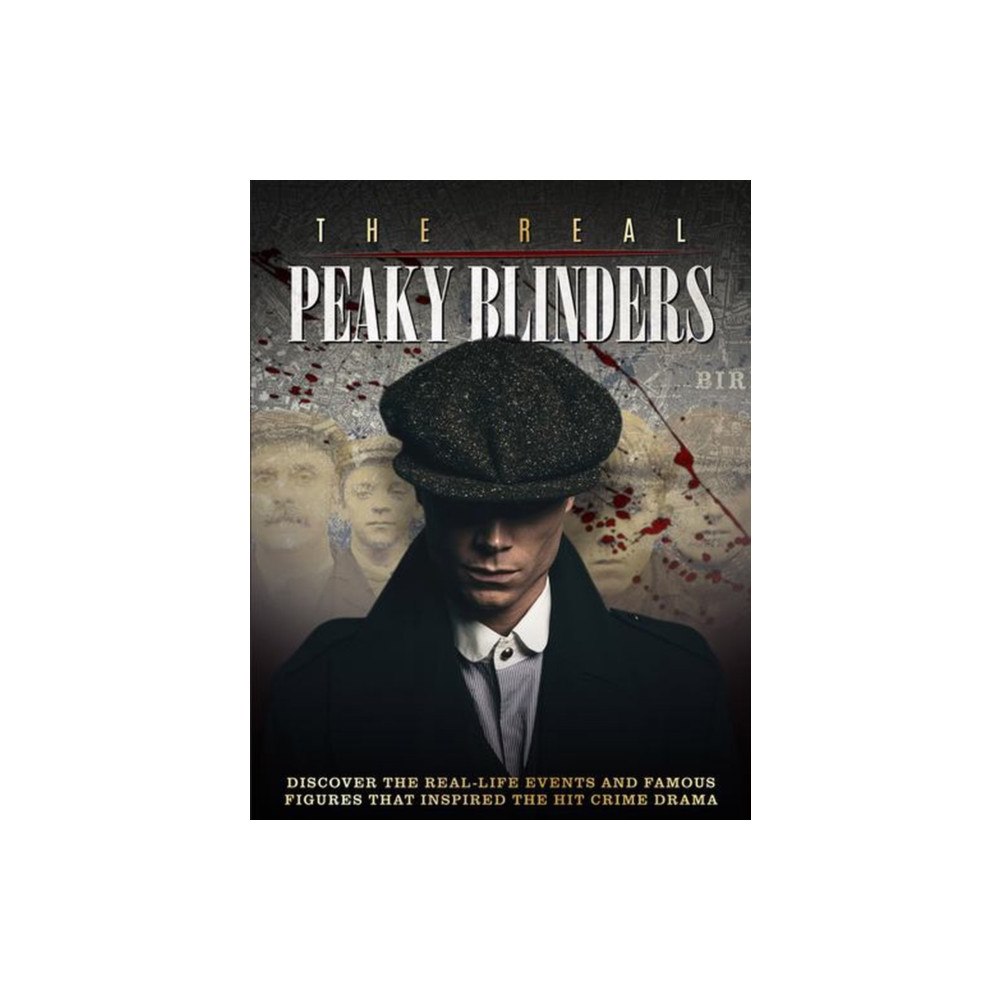 Danann Media Publishing Limited The Real Peaky Blinders (inbunden, eng)