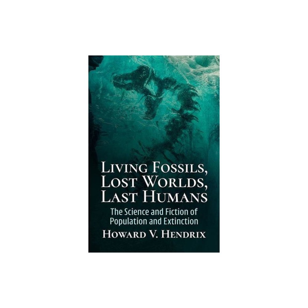 McFarland & Co Inc Living Fossils, Lost Worlds, Last Humans (häftad, eng)