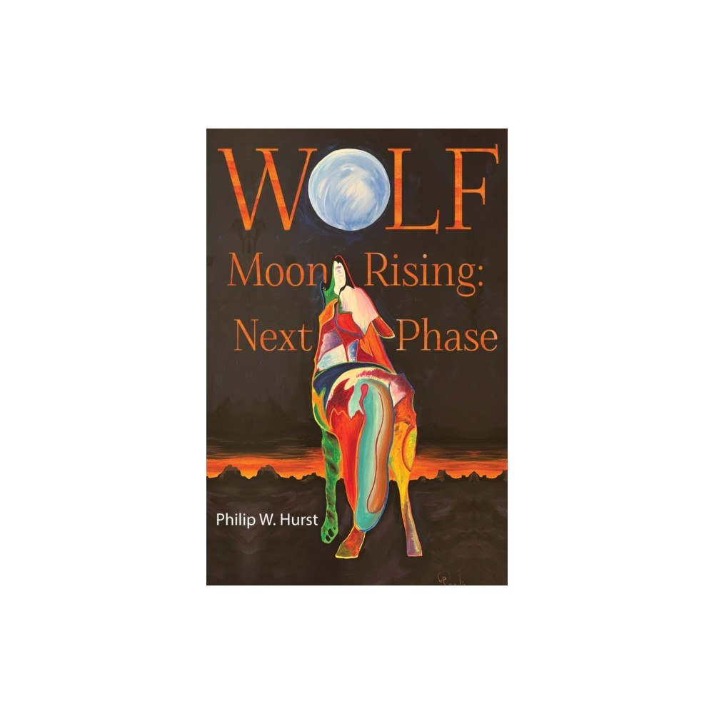 Pegasus Elliot Mackenzie Publishers Wolf Moon Rising: Next Phase (häftad, eng)