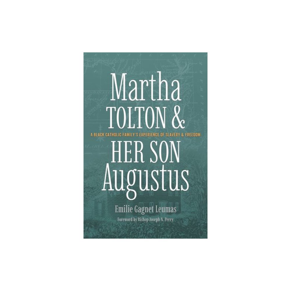 The catholic university of america press Martha Tolton and Her Son Augustus (häftad, eng)