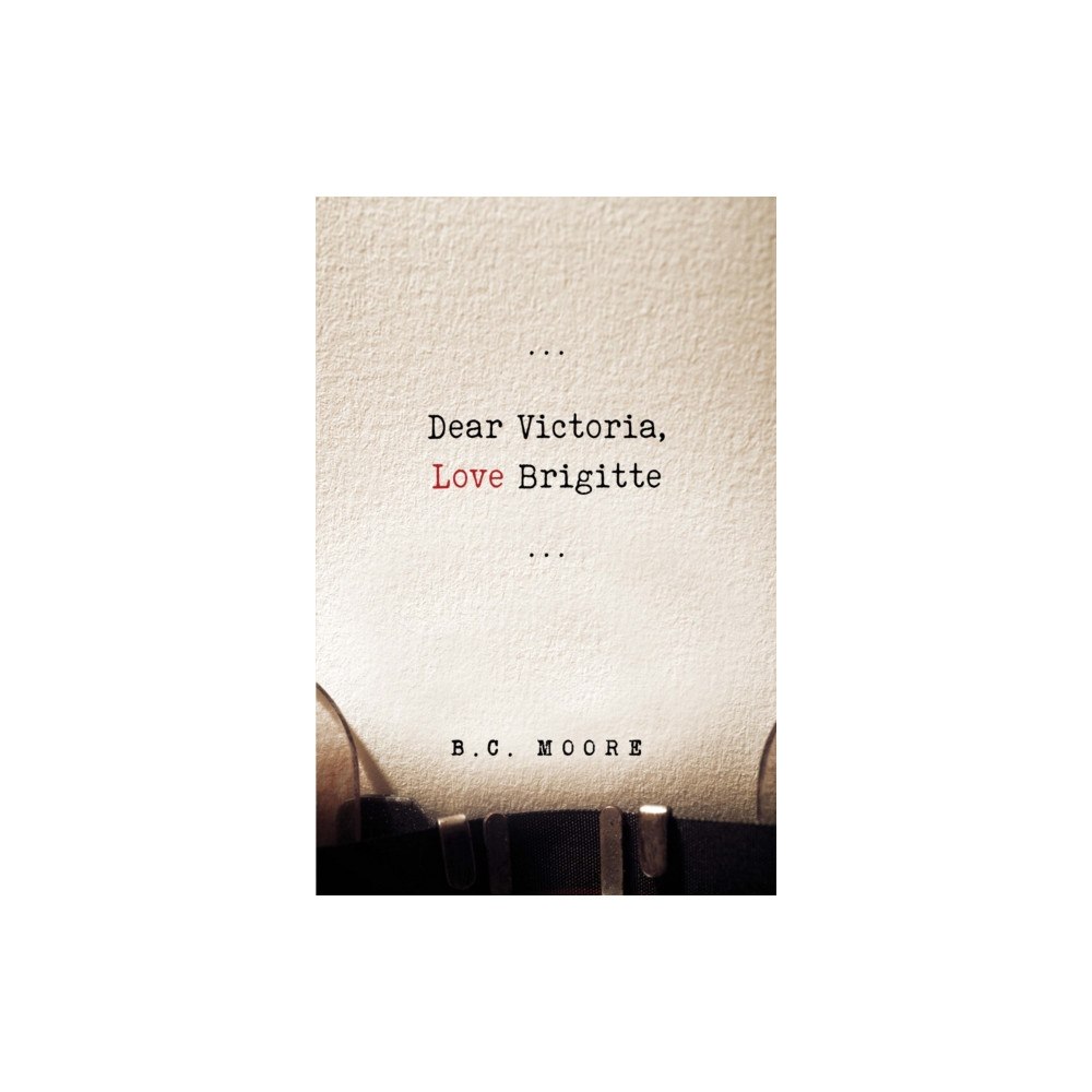 Pegasus Elliot Mackenzie Publishers Dear Victoria, Love Brigitte (häftad, eng)